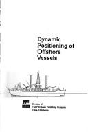 Dynamic positioning of offshore vessels by Max J. Morgan