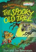 Cover of: THE SPOOKY OLD TREE: The Berenstain Bears and
