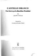 Cover of: Castello Branco: the making of a Brazilian president