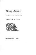 Cover of: Henry Adams: scientific historian by William H. Jordy