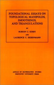 Cover of: Foundational essays on topological manifolds, smoothings, and triangulations by Robion C. Kirby