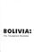 Cover of: Bolivia: the uncompleted revolution