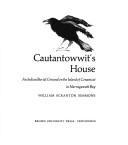 Cover of: Cautantowwit's house: an Indian burial ground on the island of Conanicut in Narragansett Bay.