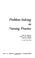 Cover of: Problem-solving in nursing practice