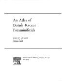 Cover of: An atlas of British Recent foraminiferids