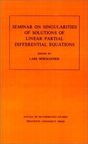 Cover of: Seminar on singularities of solutions of linear partial differential equations