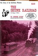 Cover of: The Skunk Railroad: Fort Bragg to Willits.