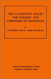 Cover of: The classifying spaces for surgery and cobordism of manifolds