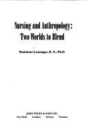 Cover of: Nursing and anthropology: two worlds to blend