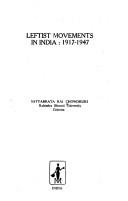 Leftist movements in India, 1917-1947 by Satyabrata Rai Chowdhuri
