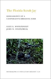 Cover of: The Florida Scrub Jay by Glen Everett Woolfenden, John W. Fitzpatrick, Glen Everett Woolfenden, John W. Fitzpatrick