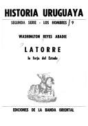 Cover of: Latorre, la forja del estado by Washington Reyes Abadie