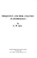 Frequency and risk analyses in hydrology by G. W. Kite