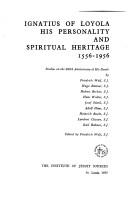 Cover of: Ignatius of Loyola, his personality and spiritual heritage, 1556-1956: studies on the 400th anniversary of his death