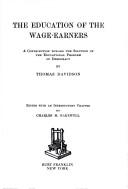 Cover of: The education of the wage-earners: a contribution toward the solution of the educational problem of democracy