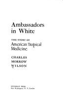 Cover of: Ambassadors in white by Charles Morrow Wilson, Charles Morrow Wilson