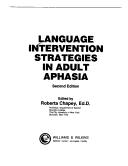 Language intervention strategies in adult aphasia by Varoujan A. Chalian