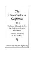 Cover of: The conquistador in California: 1535: the voyage of Fernando Cortes to Baja California in chronicles and documents.