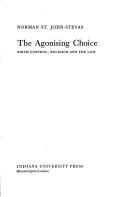 Cover of: The agonising choice: birth control, religion, and the law.