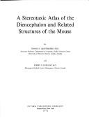 Cover of: A stereotaxic atlas of the diencephalon and related structures of the mouse