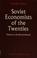 Cover of: Soviet Economists of the Twenties
