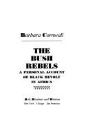 The bush rebels by Barbara Cornwall