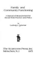 Cover of: Family and community functioning: a manual of measurement for social work practice and policy