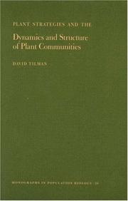 Cover of: Plant strategies and the dynamics and structure of plant communities