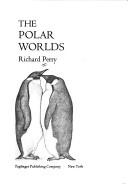 Cover of: The polar worlds.