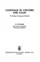 Cover of: Language in culture and class: the sociology of language and education