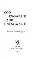 Cover of: God knowable and unknowable.