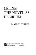 Cover of: Céline: the novel as delirium.