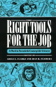 Cover of: The Right tools for the job: at work in twentieth-century life sciences