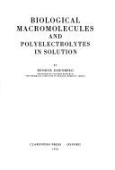 Biological macromolecules and polyelectrolytes in solution by Henryk Eisenberg