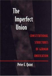 Cover of: The imperfect union: constitutional structures of German unification