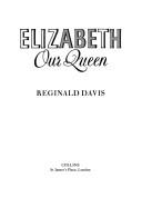 Cover of: Elizabeth, our Queen