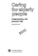 Cover of: Caring for elderly people: understanding and practical help
