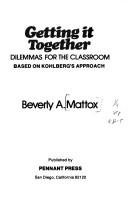 Cover of: Getting it together by Beverly A. Mattox
