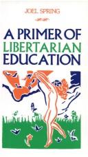 A primer of libertarian education by Joel H. Spring