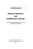 Cover of: Kriterien föderativer und konföderativer Systeme: unter besonderer Berücksichtigung Österreichs und der Europäischen Gemeinschaften