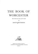Cover of: The book of Worcester by Whitehead, David
