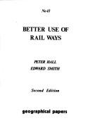 Cover of: Better use of rail ways