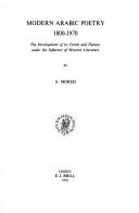 Cover of: Modern Arabic poetry 1800-1970: the development of its forms and themes under the influence of Western literature