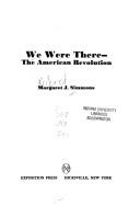 Cover of: We were there | Margaret J. Simmons
