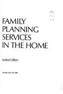 Cover of: Family planning services in the home