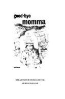 Cover of: Good-bye momma