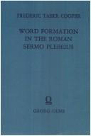 Cover of: Word formation in the Roman sermo plebeius | Frederic Taber Cooper