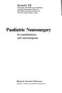 Cover of: Paediatric neurosurgery for paediatricians and neurosurgeons