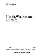 Cover of: Health, weather and climate by Felix Gad Sulman