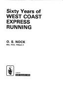 Cover of: Sixty years of West Coast express running